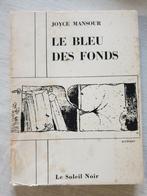 LE BLEU DES FONDS - Joyce Mansour, Pierre Alechinsky -, Livres, Utilisé, Enlèvement ou Envoi, Joyce Mansour