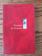 Guy Scarpetta Variations sur l'erotisme gesigneerd, Boeken, Overige Boeken, Ophalen of Verzenden, Zo goed als nieuw