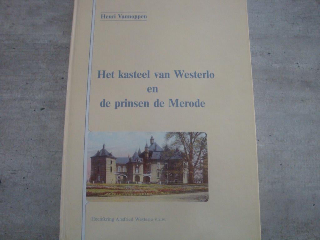 HET KASTEEL VAN WESTERLO EN DE PRINSEN DE MERODE, Livres, Histoire & Politique, Enlèvement ou Envoi, Utilisé