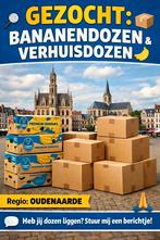 GEZOCHT: Bananendozen & Verhuisdozen, Doe-het-zelf en Bouw, Kratten en Dozen, Ophalen