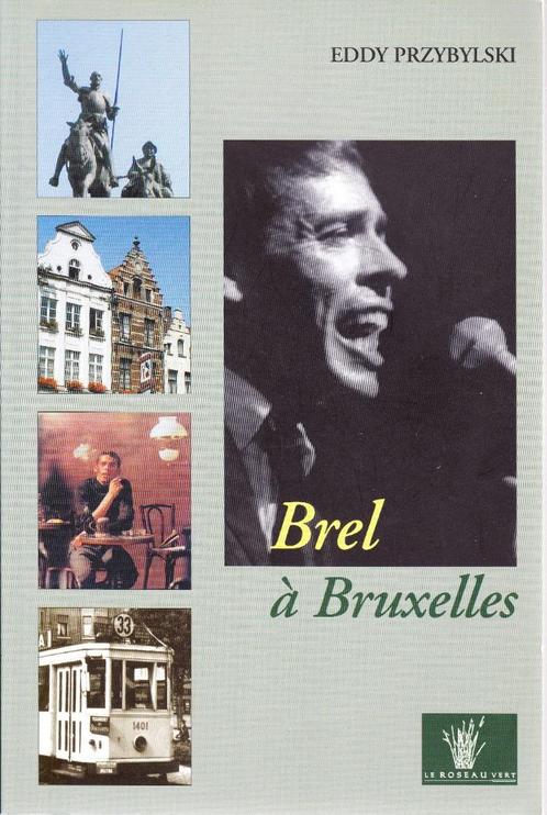 BREL à Bruxelles ( Eddy PRZYBYLSKI ) Le Roseau vert 2002, Livres, Musique, Neuf, Artiste, Enlèvement ou Envoi