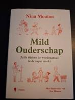Nina Mouton - Mild Ouderschap, Boeken, Ophalen, Nina Mouton