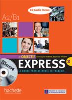 Boek Objectif Express 2. Le monde professionnel en français, Boeken, Taal | Frans, Ophalen of Verzenden, Zo goed als nieuw