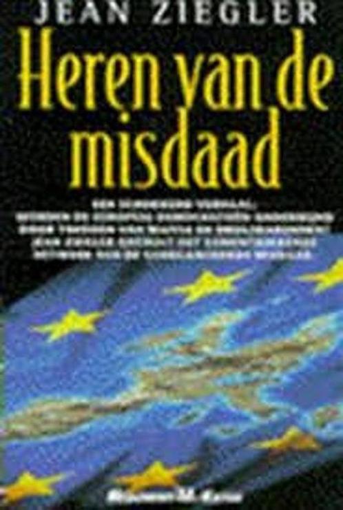 HEREN VAN DE MISDAAD - J. Ziegler; U. Muhlhoff, Boeken, Politiek en Maatschappij, Ophalen of Verzenden