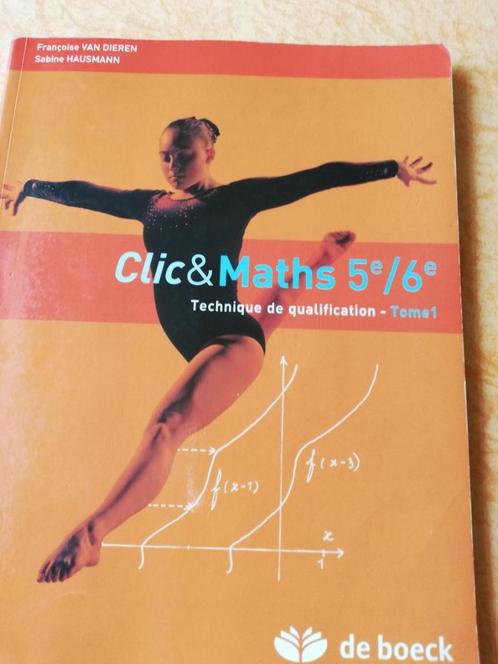 CLIC & MATHS : 5e/6e ; manuel Tome 1, Van Dieren, De boeck, Livres, Livres scolaires, Comme neuf, Mathématiques A, Secondaire