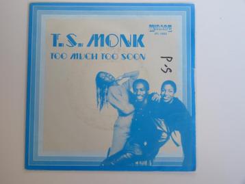 T.S. Monk Too Much Too Soon 7" 1981
