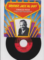 Brother Jack McDuff – Tobacco Road  Soul  nMINT, 7 inch, Single, Ophalen of Verzenden, Zo goed als nieuw