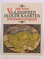 Vlaanderen in oude kaarten / Jozef Bossu, Ophalen of Verzenden, Zo goed als nieuw