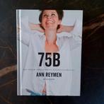 Ann Reymen - 75B, Boeken, Gezondheid, Dieet en Voeding, Nieuw, Ophalen of Verzenden, Ann Reymen
