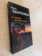 La madone de Notre - Dame (Alexis Ragougneau)., Ophalen of Verzenden, Gelezen, Alexia Ragougneau.