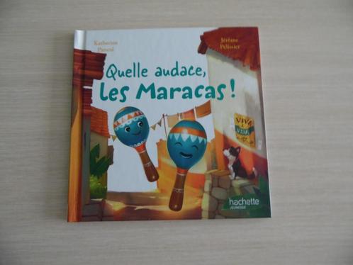 QUELLE AUDACE, LES MARACAS  !       HACHETTE, Boeken, Kinderboeken | Kleuters, Zo goed als nieuw, Fictie algemeen, 4 jaar, Jongen of Meisje