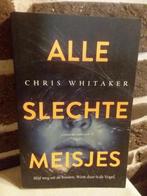 Chris Whitaker - Alle slechte meisjes, Boeken, Ophalen of Verzenden, Zo goed als nieuw, Chris Whitaker