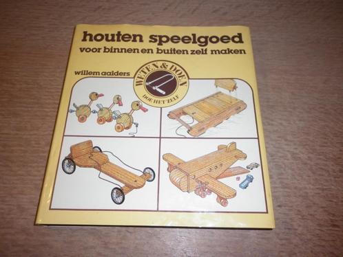 houten speelgoed voor binnen en buiten zelf maken-Aalders W., Boeken, Hobby en Vrije tijd, Houtbewerking, Ophalen of Verzenden