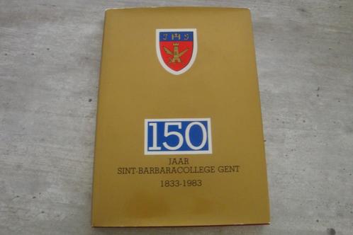 150 JAAR SIN T-BARBARACOLLEGE GENT 1833-1983, Boeken, Geschiedenis | Stad en Regio, Gelezen, Ophalen of Verzenden