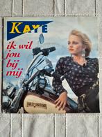 vinyl singeltje Kaye - Ik wil jou bij mij, Cd's en Dvd's, Vinyl | Nederlandstalig, Gebruikt, Ophalen of Verzenden