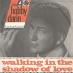 Bobby Darin - Walking in the shadow of love - %, Gebruikt, Verzenden, 7 inch, Single