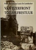 VAN IJZERFRONT TOT ZELFBESTUUR - Frank Becuwe / L. De Lentde, Boeken, Gelezen, Ophalen of Verzenden, Frank Becuwe