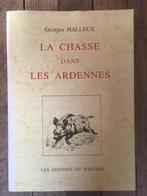 La chasse dans les Ardennes, Boeken, Natuur, Wandel- of Recreatiegebieden, Georges Halleux, Ophalen of Verzenden, Zo goed als nieuw