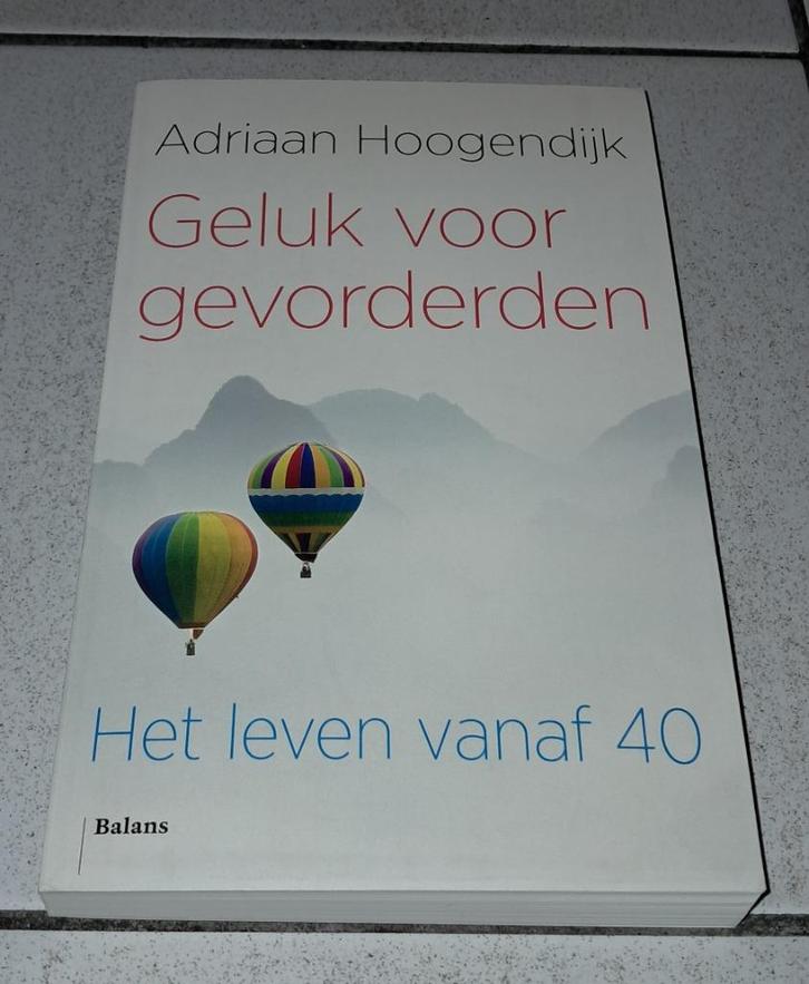 Geluk voor gevorderden - Adriaan Hoogendijk, ongelezen, Boeken, Filosofie, Nieuw, Praktische filosofie, Ophalen of Verzenden