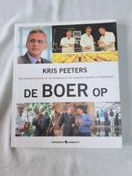 De boer op, Kris Peeters, Boeken, Politiek en Maatschappij, Kris Peeters, Ophalen of Verzenden, Zo goed als nieuw, Overige onderwerpen