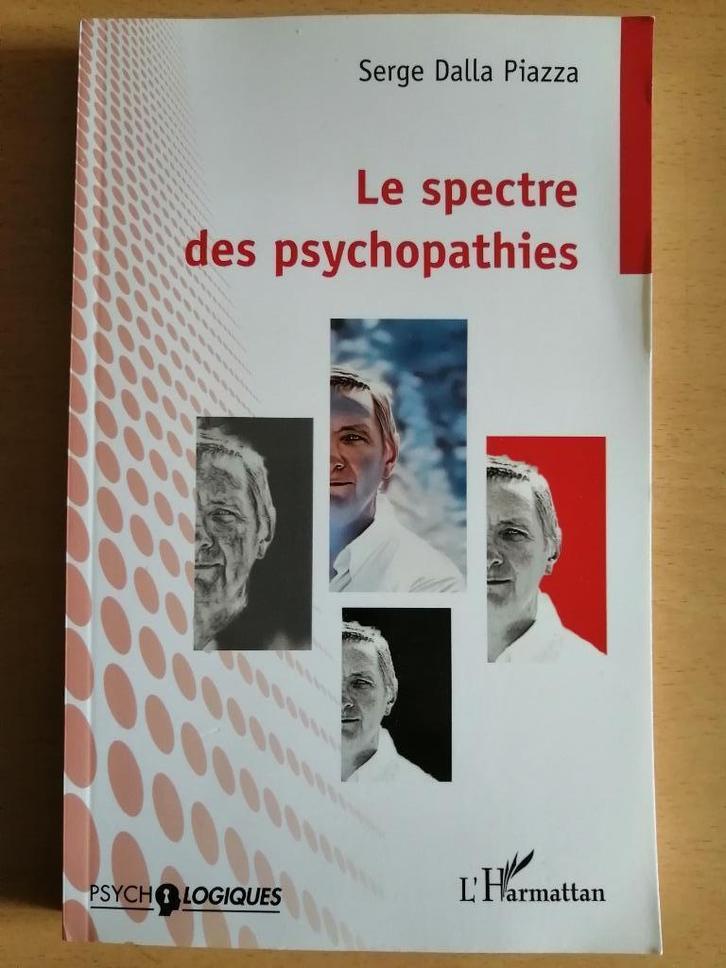 Le spectre des psychopathies de Serge Dalla Piazza, Boeken, Psychologie, Ophalen of Verzenden