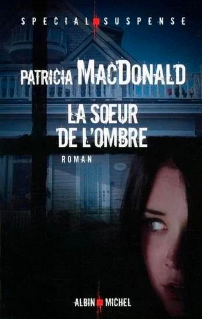 Patricia J Macdonald: La soeur de l'ombre, Livres, Thrillers, Enlèvement ou Envoi