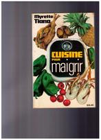 Cuisine pour maigrir, Myrette Tiano, Ed. Solar 1972, Boeken, Gezondheid, Dieet en Voeding, Gelezen, Dieet en Voeding, Myrette Tiano