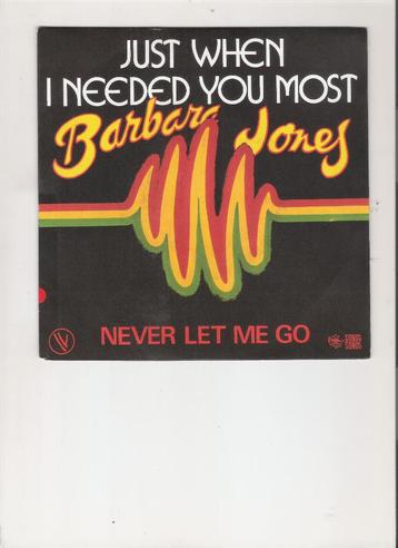 Barbara Jones - Just when I need you most - Never let me go, Enlèvement ou Envoi, Single, Utilisé, Pop