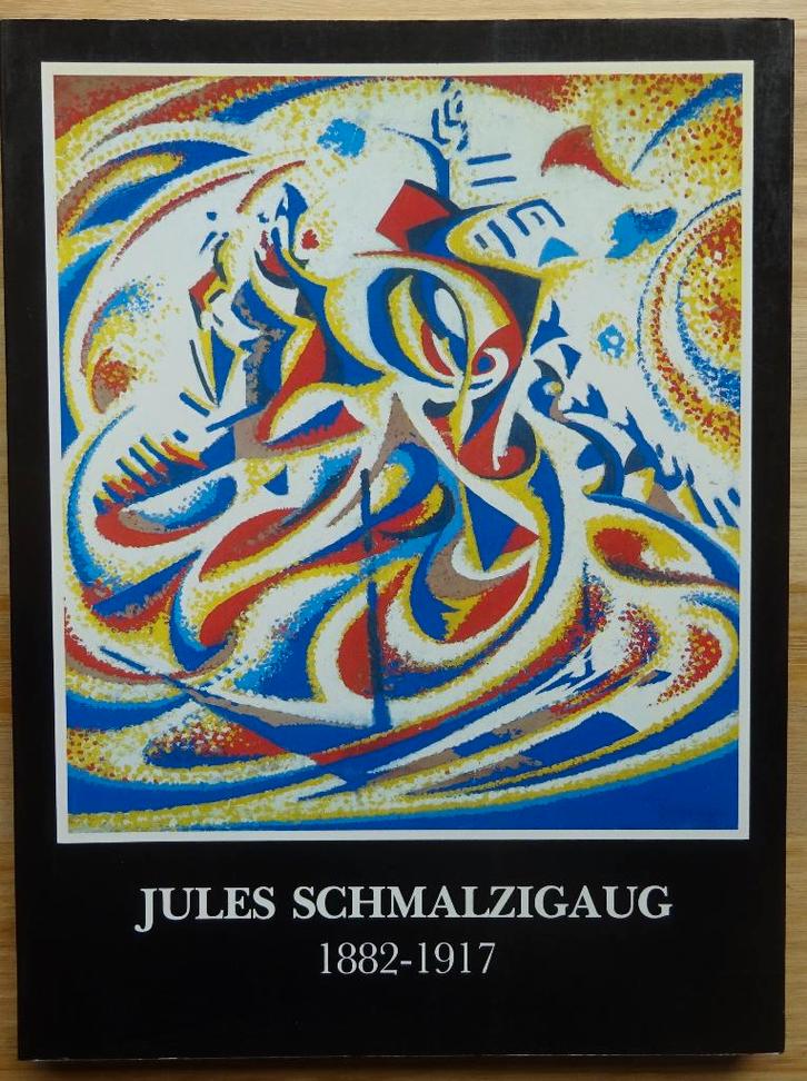 Jules Schmalzigaug 1882-1917, KMSK Brussel, 1985, Boeken, Kunst en Cultuur | Beeldend, Zo goed als nieuw, Schilder- en Tekenkunst