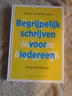 Begrijpelijk schrijven voor iedereen Peter van der Horst, Ophalen of Verzenden, Zo goed als nieuw, Niet van toepassing, Peter van der Horst