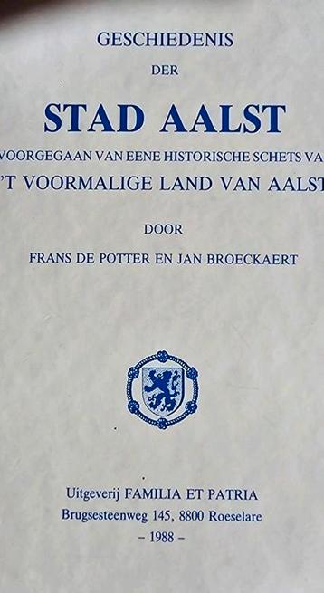 Geschiedenis der stad Aalst 4 delen facsimile van disponible aux enchères