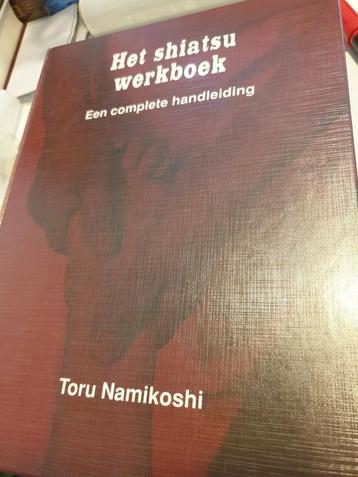 T. Namikoshi - Het shiatsu werkboek.   Complete handleiding  beschikbaar voor biedingen