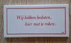 Tegel "Wij hebben besloten hier niet te roken", Enlèvement ou Envoi, Neuf