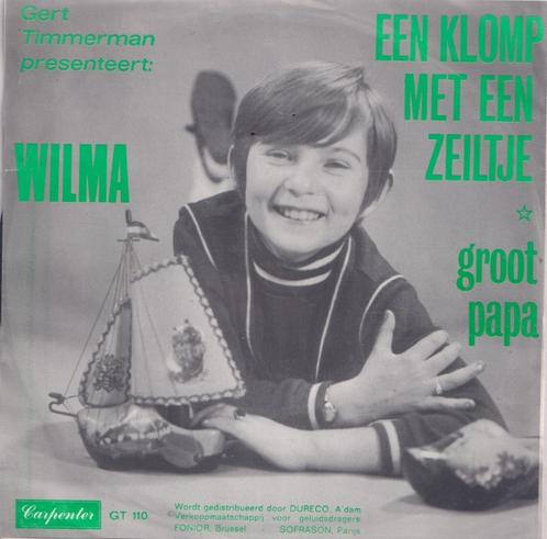 Wilma – Een klomp met een zeiltje / Groot Papa - Single, CD & DVD, Vinyles Singles, Utilisé, Single, En néerlandais, 7 pouces