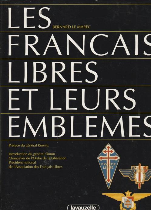 Les français libres et leurs emblèmes Bernard Le Marec, Boeken, Geschiedenis | Nationaal, Nieuw, 20e eeuw of later, Ophalen of Verzenden