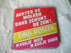 45 T SINGLE - Tina Rosita ‎– ACHTER DE WOLKEN DAAR SCHIJNT D, Cd's en Dvd's, Ophalen of Verzenden, 7 inch, Nederlandstalig, Single