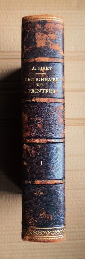 Dictionnaire des Peintres, volume I - 1924 - Adolphe Siret, Livres, Art & Culture | Arts plastiques, Utilisé, Peinture et dessin