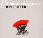 JOSH RITTER - THE HISTORICAL CONQUEST OF ... - CD - 2007 - U, Ophalen of Verzenden, Zo goed als nieuw
