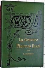 La Gravure en Pierres Fines, Camées et Intailles - 1894, Ernest Babelon /1854-1924, Utilisé, Enlèvement ou Envoi, Design graphique