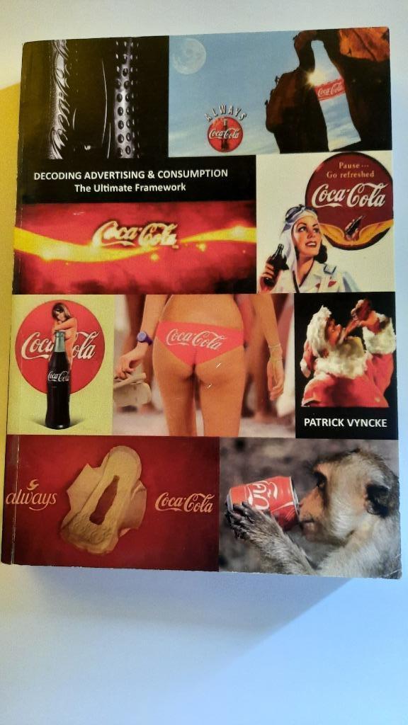 Decoding advertisement & consumption: The ultimate framework, Livres, Économie, Management & Marketing, Utilisé, Enlèvement ou Envoi
