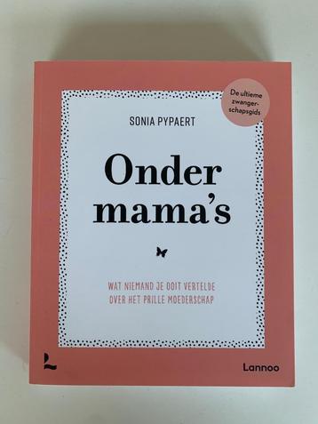 Splinternieuw boek Onder mama's, Sonia Pypaert  Hoe bereid j