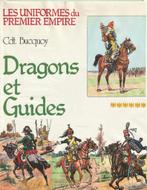 Les Uniformes du Première Empire, Dragons & Guides, Livres, Enlèvement ou Envoi