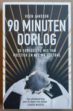 90 Minuten Oorlog - De explosieve mix van politiek en het WK, Nieuw, Ophalen of Verzenden, Balsport, Koen Janssen