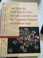 LATE IRON AGE GOLD HOARDS FROM THE LOW COUNTRIES -, Comme neuf, Enlèvement ou Envoi, Nico Gerardus Antonius Ma