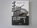 1944 - Les Témoins d'acier -  Gros plans sur les chars de.., Hugues Wenkin, Ophalen of Verzenden, Overige onderwerpen, Tweede Wereldoorlog