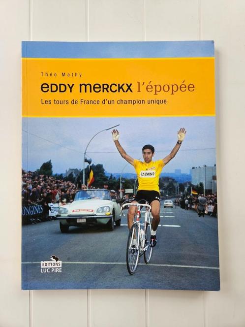 Eddy Merckx, l'épopée - Les tours de France d'un champion un, Livres, Livres de sport, Utilisé, Course à pied et Cyclisme, Enlèvement ou Envoi