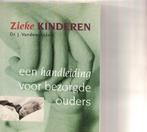 Zieke kinderen een handleiding voor bezorgde ouders 239 blz, Ophalen of Verzenden, Zo goed als nieuw