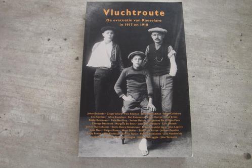 VLUCHTROUTE-DE EVACUATIE VAN ROESELARE IN 1917 EN 1918, Boeken, Oorlog en Militair, Gelezen, Ophalen of Verzenden