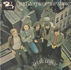 IRISH COFFEE – Masterpiece / The Show ( 1971 RARE Belpop ), Ophalen of Verzenden