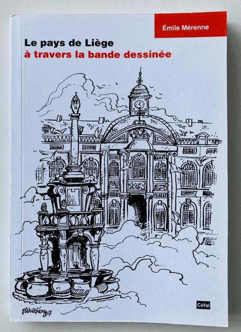Livre : LE PAYS DE LIEGE A TRAVERS LA BANDE DESSINEE, Boeken, Overige Boeken, Zo goed als nieuw, Ophalen of Verzenden